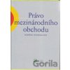 Právo mezinárodního obchodu - Naděžda Rozehnalová