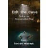 Exit the Cave (Howdie Mickoski)(Brožovaná)