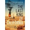 The Last King of California - Jordan Harper