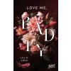 Love Me, Badly | Mit wunderschönem Farbschnitt (Lea R. Eden)(Brožovaná)