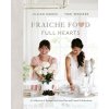 Fraiche Food, Full Hearts (Jillian Harris,Tori Wesszer)(Pevná)