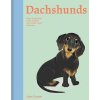 Dachshunds: What Dachshunds Want: In Their Own Words, Woofs, and Wags (Eastoe Jane)