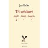 Tři svědkové Mojžíš, Izaiáš, žalmista (Jan Heller)