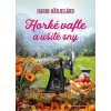 Horké vafle a ušité sny - Karin Härjegard