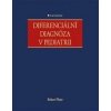 Diferenciální diagnóza v pediatrii - Robert Ploier