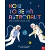 How to be an Astronaut and Other Space Jobs