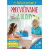 Zo škôlky do školy Precvičovanie a úlohy