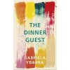 The Dinner Guest - Gabriela Ybarra, Harvill Secker