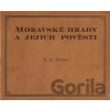 Moravské hrady a jejich pověsti - Franz Alexander Heber