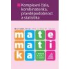 Matematika Komplexní čísla, kombinatorika, pravděpodobnost a statika - J. Robová, M. Hála, Emil Calda