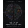 The Art of Prompt Engineering