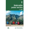 Najkrajšie pešie okruhy 1.diel ( 2.vyd.) - Daniel Kollár