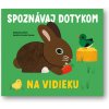 Spoznávaj dotykom - Na vidieku Stéphanie Babin, ilustrace Xavier Deneux