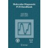 Molecular Diagnostic PCR Handbook (Gerrit J. Viljoen,Louis H. Nel,John R. Crowther)(Brožovaná)