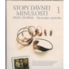 Stopy dávnej minulosti 1 (Slovensko v praveku) - Pavel Dvořák