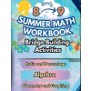 Summer Math Workbook | 8-9 Grade Bridge Building Activities