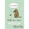 Si mama. Knižka pre mamy - Liz Climo