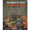 Darujme si srdce z vlastnej záhrady - Hanka Sekulová