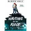 Waiting for the Flood (Alexis Hall)