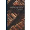 Le Langage Des Fleurs...