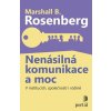 Nenásilná komunikace a moc - Marshall B. Rosenberg