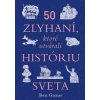 50 zlyhaní, ktoré utvárali históriu sveta