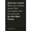 God Has a Name - Comer John Mark
