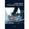 Umění řízení digitálních projektů - Hromek Michal
