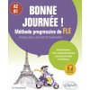 Bonne journée ! Méthode progressive de FLE (Français langue étrangère) A2-B1