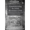 Commemorating the Polish Renaissance Child (Jeannie Labno)()