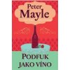 Podfuk jako víno (Peter Mayle)