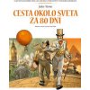 Cesta okolo sveta za 80 dní - Verne Jules