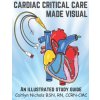 Cardiac Critical Care Made Visual (Caitlyn Nichols)(Brožovaná)