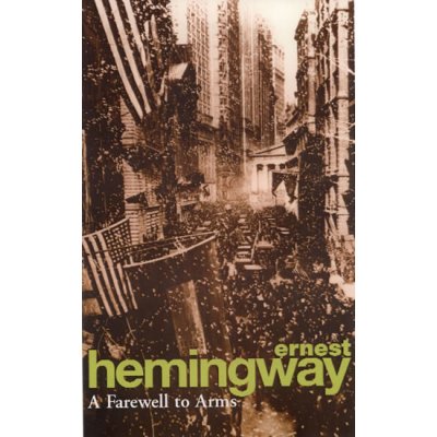 A Farewell to Arms - E. Hemingway