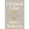 Original Love: The Four Inns on the Path of Awakening (SHUKMAN HENRY)(Pevná)
