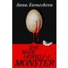 She Made Herself A Monster