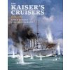 Kaiser's Cruisers, 1871-1918 (Aidan Dodson,Dirk Nottelmann)(Pevná)
