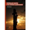 Křížová cesta za vnitřní uzdravení - Petr Karas