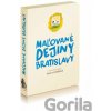 Maľované dejiny Bratislavy - Pavel Dvořák