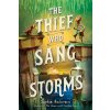 The Thief Who Sang Storms - Sophie Anderson