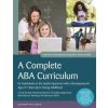 Complete ABA Curriculum for Individuals on the Autism Spectrum with a Developmental Age of 7 Years Up to Young Adulthood - A Step-by-Step Treatment Manual Including Supporting Materials for Teaching 1