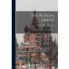 The Russian Empire: Its Resources, Government, and Policy (Charles Brandon 1806-1883 Boynton)()