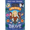 How to Be Brave - Daisy May Johnson
