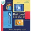 Button! Snap! Zip!