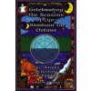 Celebrating the Seasons of Life: Samhain to Ostara: Lore, Rituals, Activities, and Symbols (Ashleen O'Gaea)(Brožovaná)