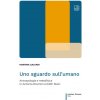 sguardo sull'umano. Antropologia e metafisica in Antonio Rosmini e Edith Stein (Martina Galvani)(Pevná)