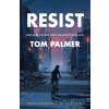Resist - Tom Palmer