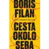 Cesta okolo seba (Výber najlepších filanoviek) - Boris Filan