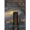 Koruna z čarodřeva 1 [Williams Tad] (Poslední král Východního Ardu 1 1/2)