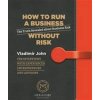 How to run a business without risk - Vladimír John